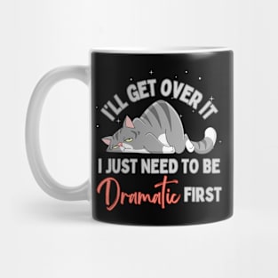 I Just Need To Be Dramatic Lazy Cat Mug